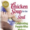 Cover Art for 9780757398261, Chicken Soup for the Soul Celebrating People  Who Make a Difference by Jack Canfield