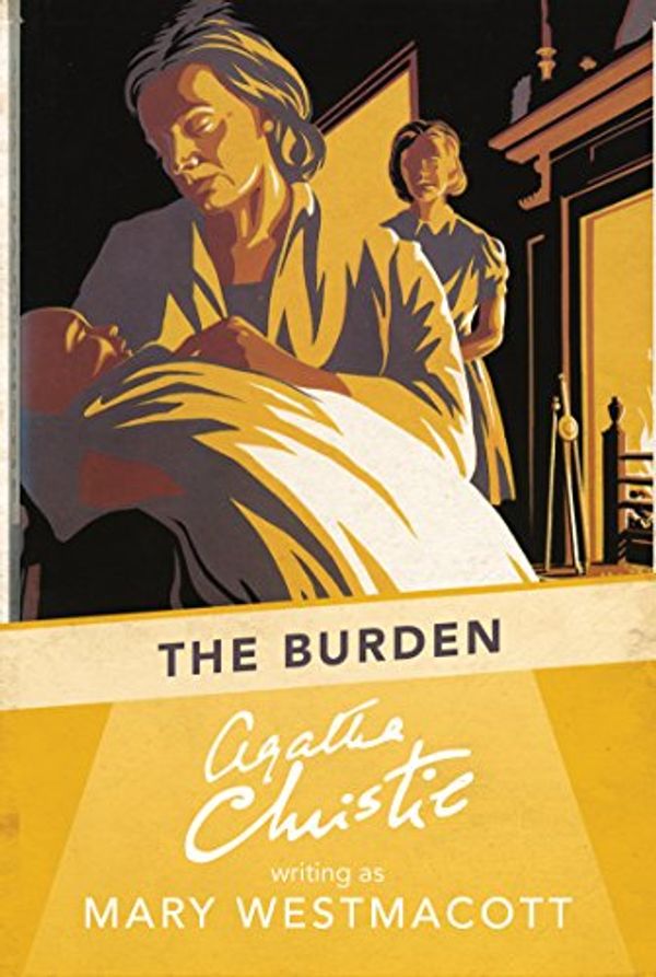 Cover Art for B00I2GTRP8, The Burden by Christie writing as Mary Westmacott, Agatha