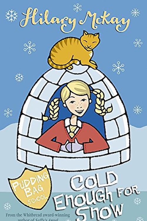 Cover Art for 9780340877500, Cold Enough for Snow (Pudding Bag School) by Hilary McKay