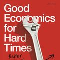 Cover Art for 9780241306895, Good Economics for Hard Times: Better Answers to Our Biggest Problems by Abhijit V. Banerjee, Esther Duflo