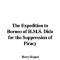 Cover Art for 9781435394704, The Expedition to Borneo of H.M.S. Dido for the Suppression of Piracy by Henry Keppel