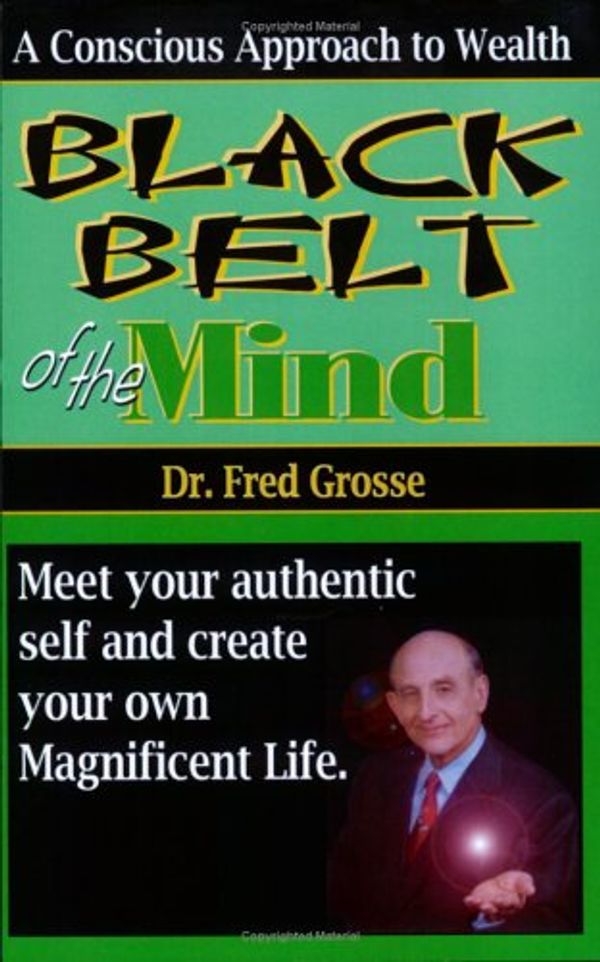 Cover Art for 9780977445400, Title: Black Belt of the Mind by Fred Grosse