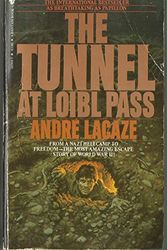 Cover Art for 9780553225846, The Tunnel at Loibl Pass by Andre; Andre Lacaze (Barrett W. Dover, Julian Evans and Anne Gray (Translated by) Lacaze
