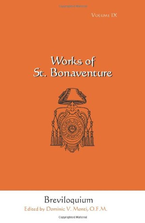 Cover Art for 9781576591994, Breviloquium (Works of St. Bonaventure, Vol. 9) by St. Bonaventure, Dominic Monti