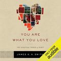 Cover Art for B01E9836PY, You Are What You Love: The Spiritual Power of Habit by James K. Smith