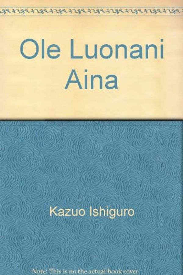 Cover Art for 9789513160661, Ole luonani aina by Kazuo Ishiguro