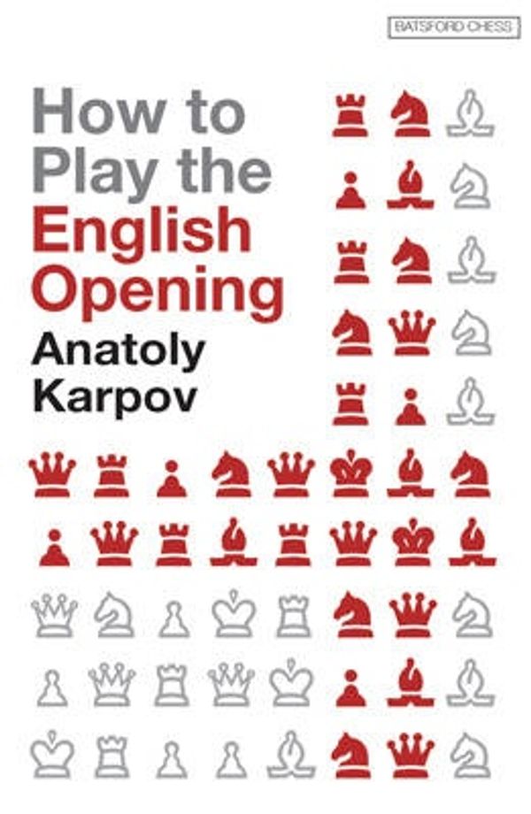 Cover Art for 9780713490657, How to Play the English Opening by Anatoly Karpov