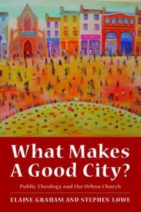 Cover Art for 9780232527483, What Makes a Good City? by Elaine Graham