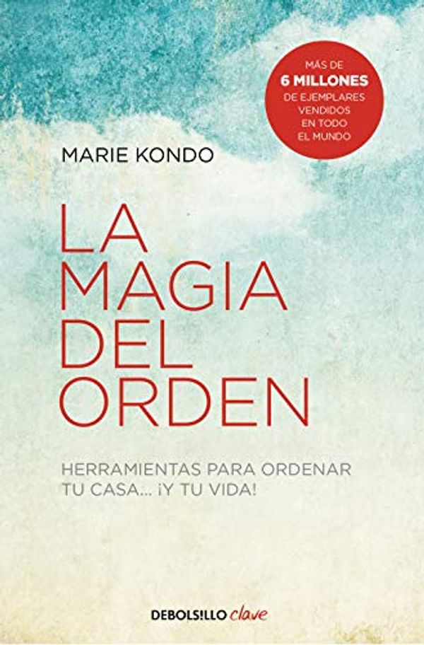 Cover Art for 9788466353519, La magia del orden (La magia del orden 1): Herramientas para ordenar tu casa... y tu vida by Marie Kondo