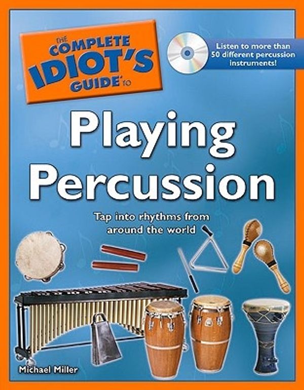 Cover Art for 9781592579297, The Complete Idiot's Guide to Playing Percussion by Michael Miller