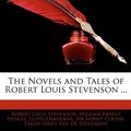 Cover Art for 9781144119131, The Novels and Tales of Robert Louis Stevenson ... by Robert Louis Stevenson
