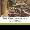 Cover Art for 9781149720028, The Chronicles of Gotham by The New Gospel of Peace (creator)