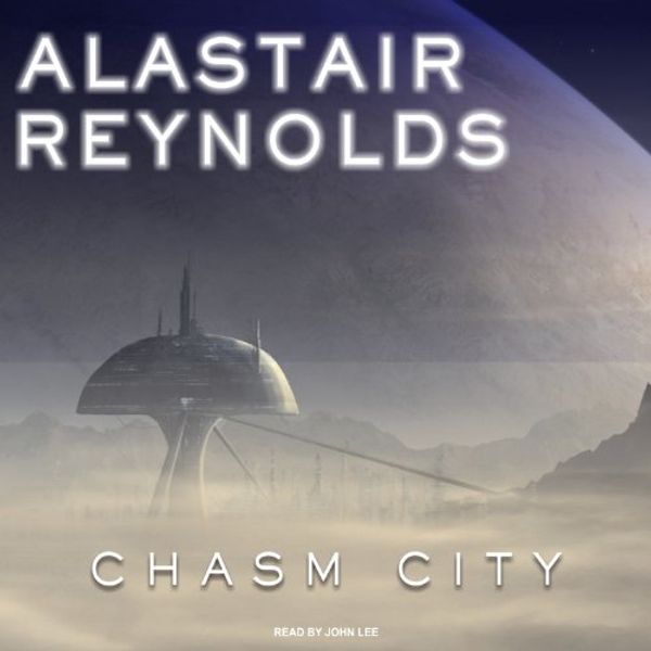Cover Art for B00NX710GK, Chasm City by Alastair Reynolds