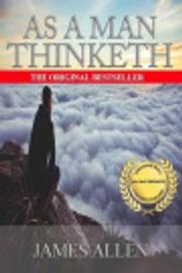 Cover Art for 9781536903393, As A Man Thinketh: A Literary Collection Of James Allen by James Allen