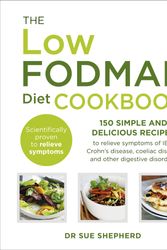 Cover Art for 9780091955342, The Low-FODMAP Diet Cookbook: 150 simple and delicious recipes to relieve IBS, Crohn's disease, ulcerative colitis, coeliac disease and other digestive disorders by Dr. Sue Shepherd