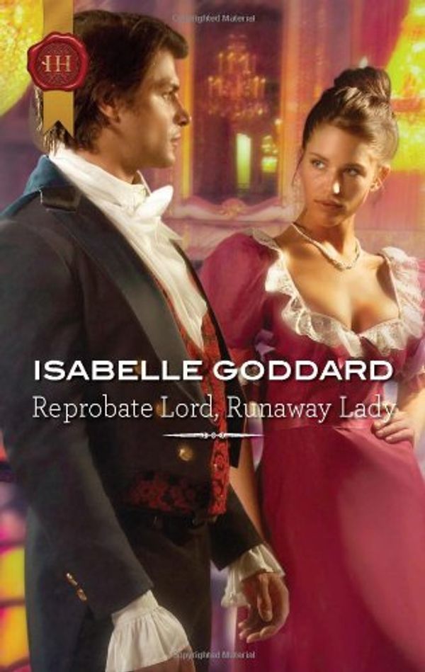 Cover Art for 9780373306145, Reprobate Lord, Runaway Lady (Harlequin Historical Regency) by Isabelle Goddard