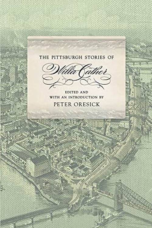 Cover Art for 9780887486111, The Pittsburgh Stories of Willa CatherMariana Brown Dietrich Notable Book by Willa Cather,Peter Oresick