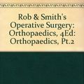 Cover Art for 9780750614900, Rob & Smith's Operative Surgery: Orthopaedics, Pt.2 by Charles Rob