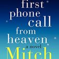 Cover Art for 9780062330536, 1st Phone Call from Heaven by Mitch Albom