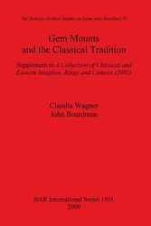 Cover Art for 9781407304342, Gem Mounts and the Classical Tradition. Supplement to A Collection of Classical and Eastern Intaglios, Rings and Cameos (2003) (bar s) by Claudia Wagner, John Boardman
