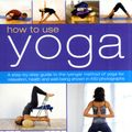 Cover Art for 9781844769131, How to Use Yoga by Mira Mehta