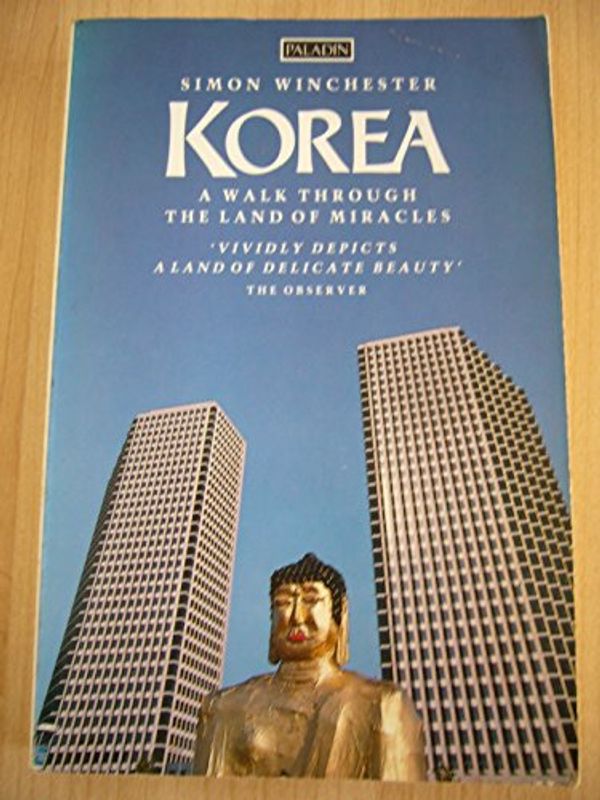 Cover Art for 9780586089002, Korea: A Walk Through the Land of Miracles (Paladin Books) by Simon Winchester