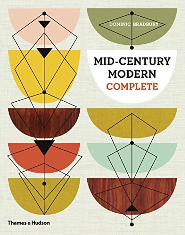 Cover Art for B01MRIGQPB, Mid-Century Modern Complete by Dominic Bradbury (2014-09-15) by Dominic Bradbury