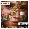 Cover Art for B08WWL17K6, House of Hollow by Krystal Sutherland