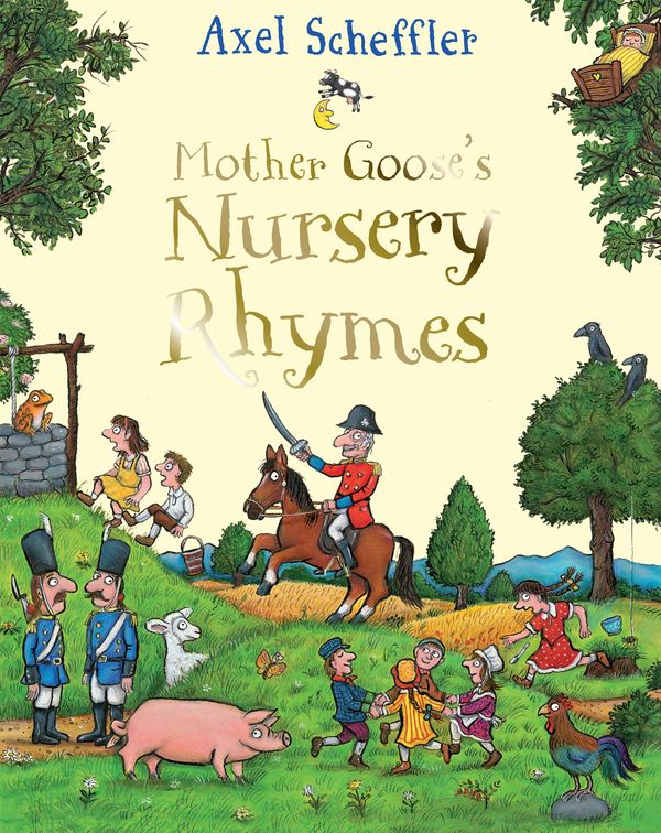 Cover Art for 9781529031935, Mother Goose's Nursery Rhymes by Axel Scheffler