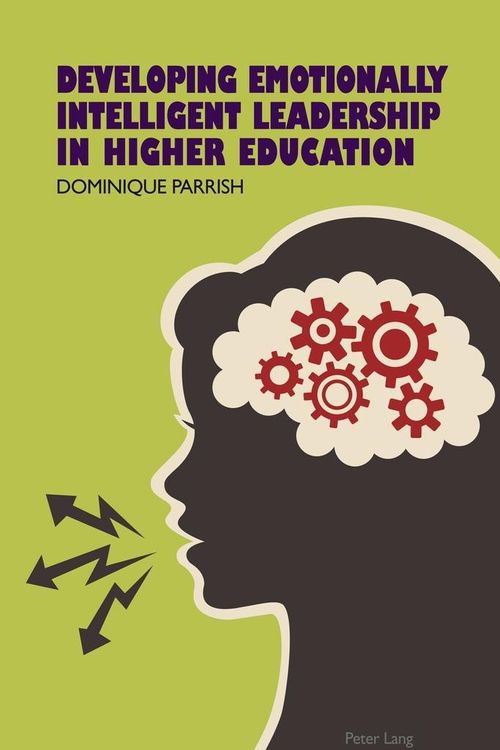 Cover Art for 9783034310017, Developing Emotionally Intelligent Leadership in Higher Education by Dominique Rene Parrish