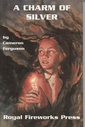Cover Art for 9780880921640, A Charm of Silver by Cameron Ferguson