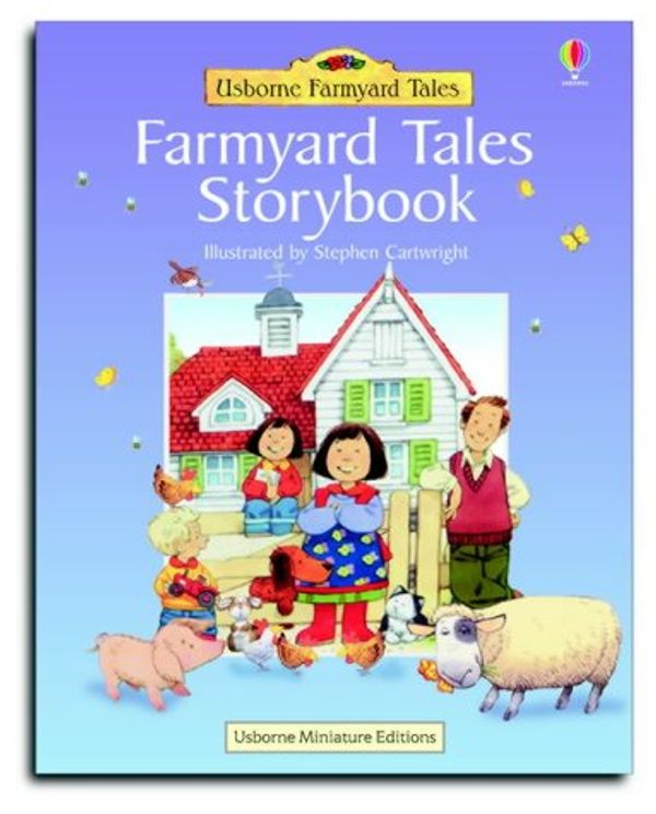 Cover Art for 9780746048474, Farmyard Tales Storybook (Miniature Editions) by Heather Amery