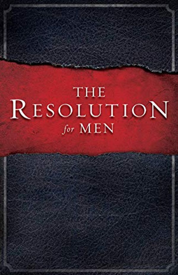 Cover Art for B07MC6CCCT, The Resolution for Men by Stephen Kendrick