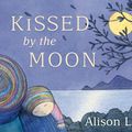 Cover Art for 9780143789758, Kissed by the Moon by Alison Lester