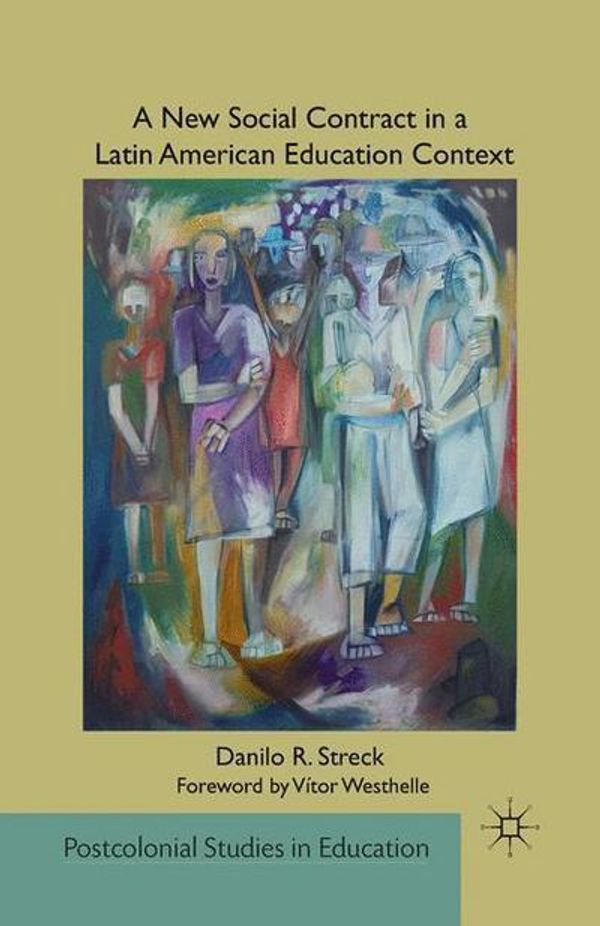 Cover Art for 9781349289813, A New Social Contract in a Latin American Education Context 2010Postcolonial Studies in Education by Danilo R. Streck
