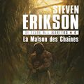 Cover Art for B07Y8NJPCR, La Maison des Chaînes by Steven Erikson
