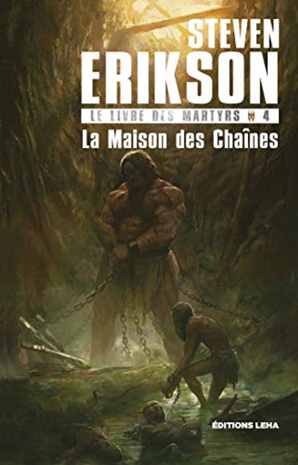 Cover Art for B07Y8NJPCR, La Maison des Chaînes by Steven Erikson
