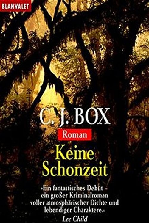 Cover Art for 9783442357598, Keine Schonzeit by C. J. Box