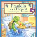 Cover Art for 9782013924771, Franklin va à l'hôpital by Unknown