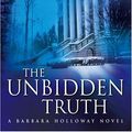 Cover Art for 9780778322047, The Unbidden Truth (Barbara Holloway Novels) by Kate Wilhelm