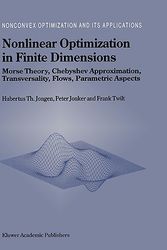 Cover Art for 9780792365617, Nonlinear Optimization in Finite Dimensions by Hubertus Th. Jongen