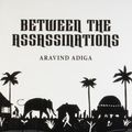 Cover Art for 9781447215974, Between the Assassinations by Aravind Adiga