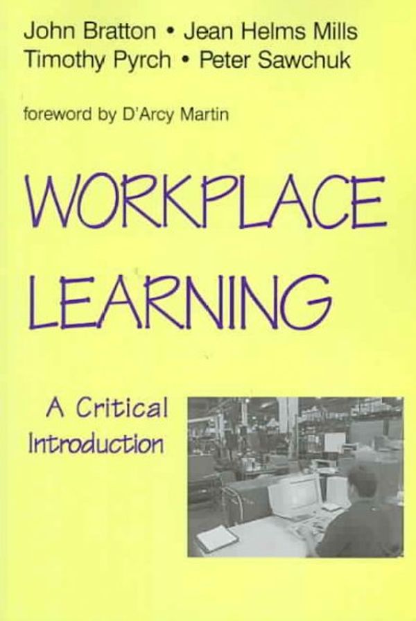 Cover Art for 9781551930473, Workplace Learning: A Critical Introduction by John Bratton