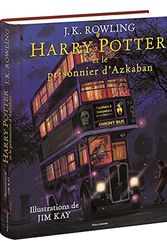 Cover Art for 9781547903474, Harry Potter, III : Harry Potter et le prisonnier d'Azkaban - edition illustre (French Edition) by J. K. Rowling (Auteur), Jim Kay (Illustrations), Jean-François Ménard (Traduction)