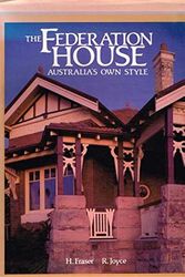 Cover Art for 9780701819095, The Federation House: Australia's Own Style by Hugh Fraser