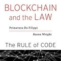 Cover Art for 9780674241596, Blockchain and the Law: The Rule of Code by Primavera De Filippi