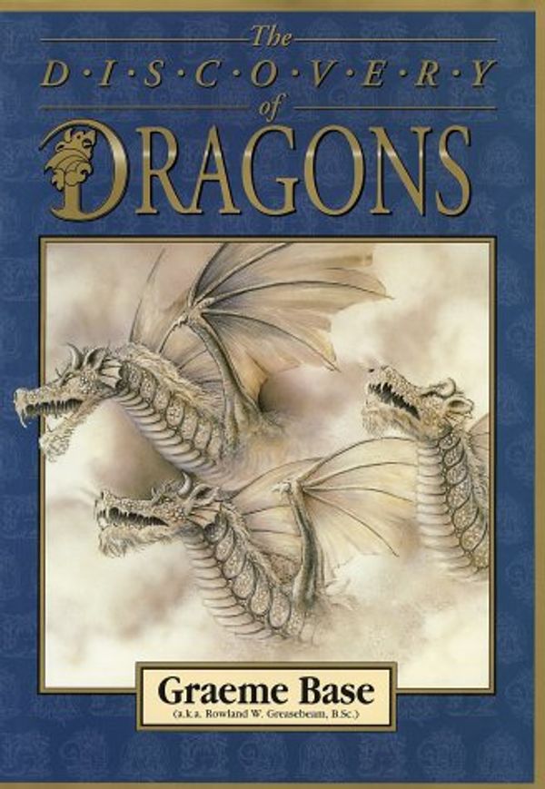 Cover Art for 9780670871568, The Discovery of Dragons by Graeme Base