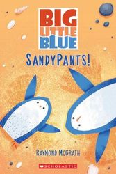 Cover Art for 9781775438342, SandyPants (Big Little Blue, Book #1) by Raymond McGrath
