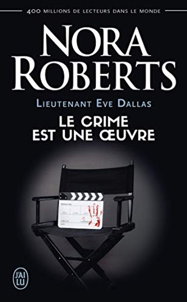 Cover Art for B09HRG28ZW, Lieutenant Eve Dallas (Tome 46) - Le crime est une œuvre (French Edition) by Nora Roberts