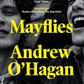 Cover Art for B083L7YDBW, Mayflies by O'Hagan, Andrew